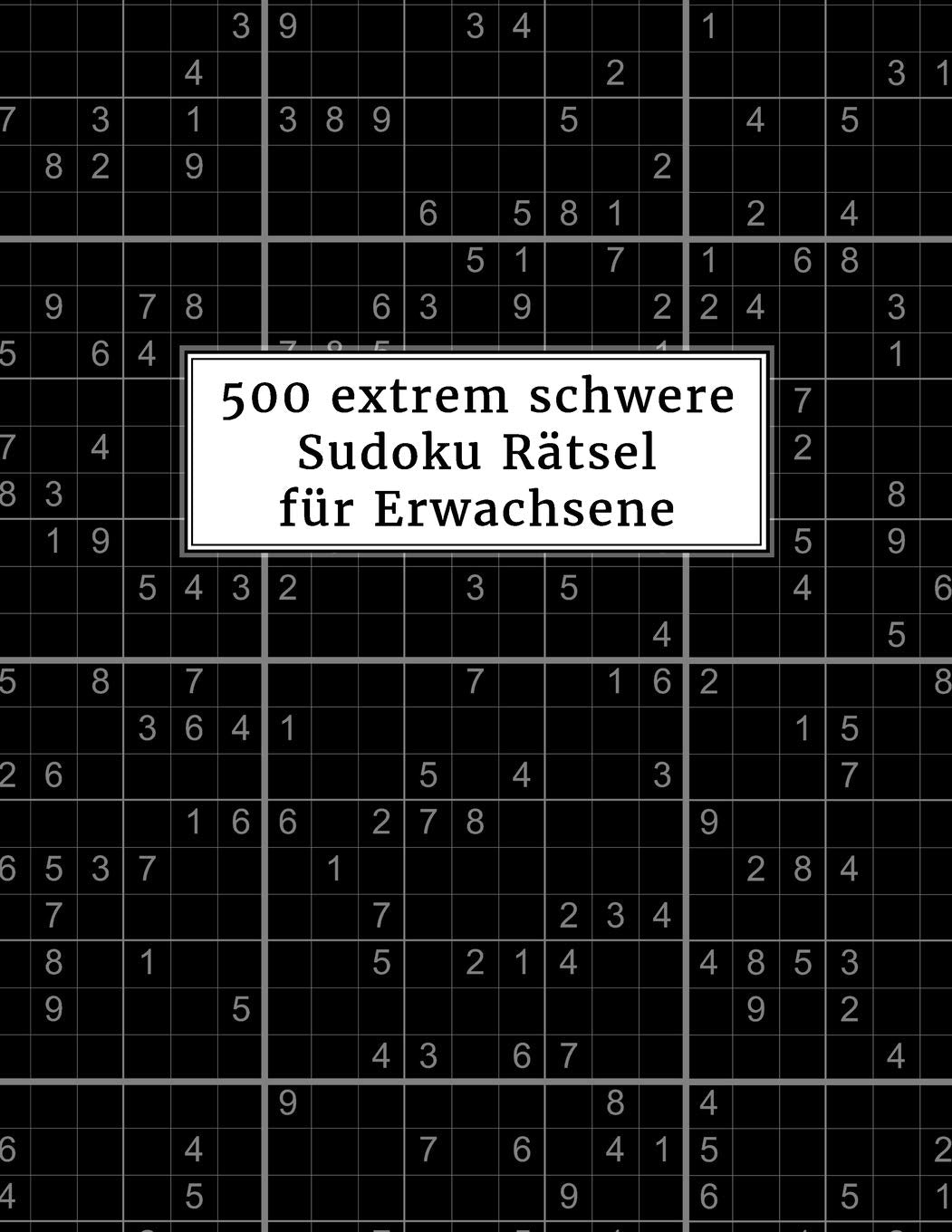 500 extrem schwere Sudoku Rätsel für Erwachsene: Sudokubuch mit Lösungen im Anhang | Rätselbuch für Profis | Gehirnjogging und Zeitvertreib | Tolle Geschenkidee Sports Books