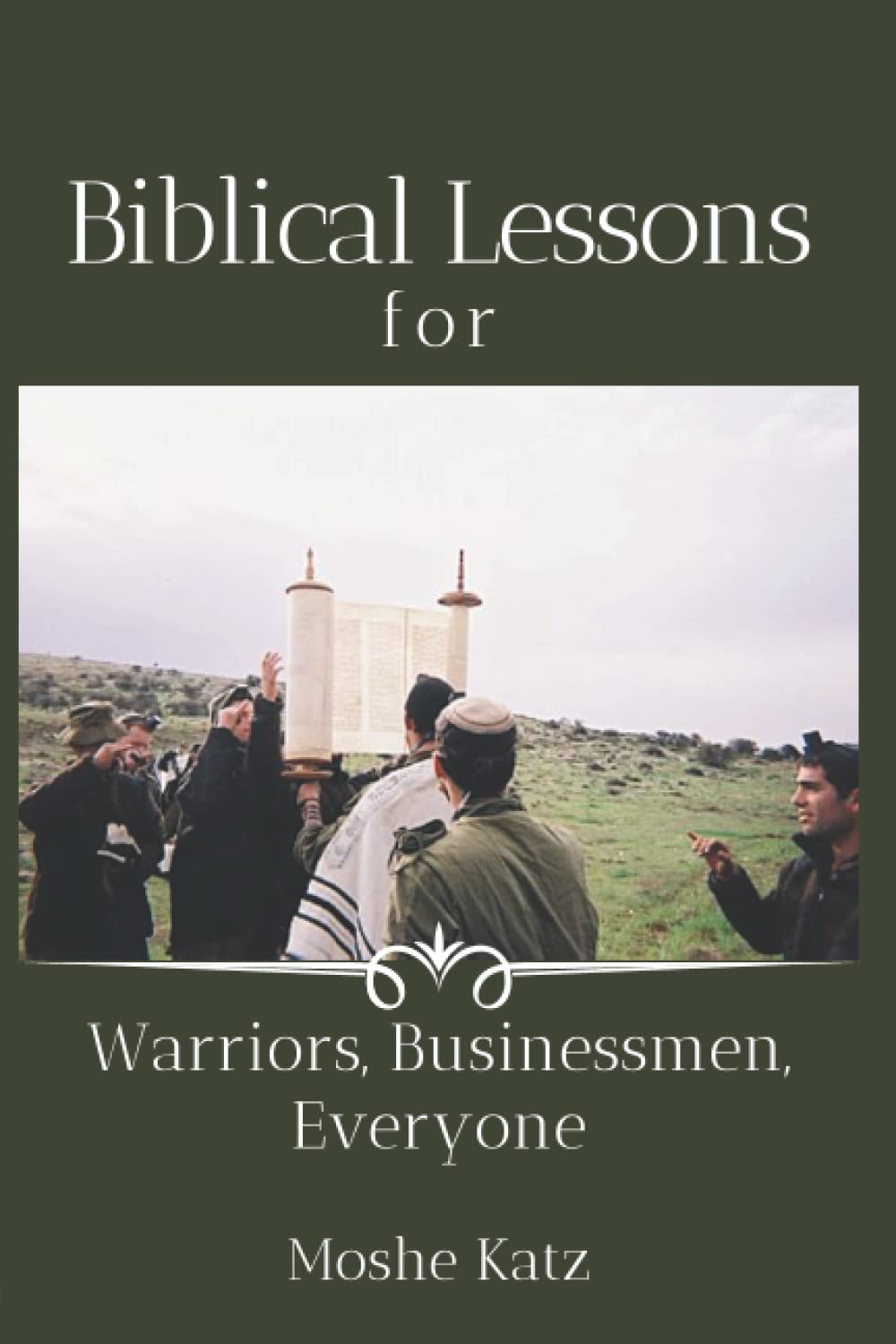 Biblical lessons for Warriors, Businessmen, Everyone Social Sciences