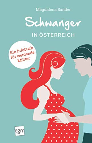 Schwanger in Österreich: Ein Infobuch für werdende Mütter | Alles, was du für deine Schwangerschaft wissen musst Health, Nutrition & Fitness