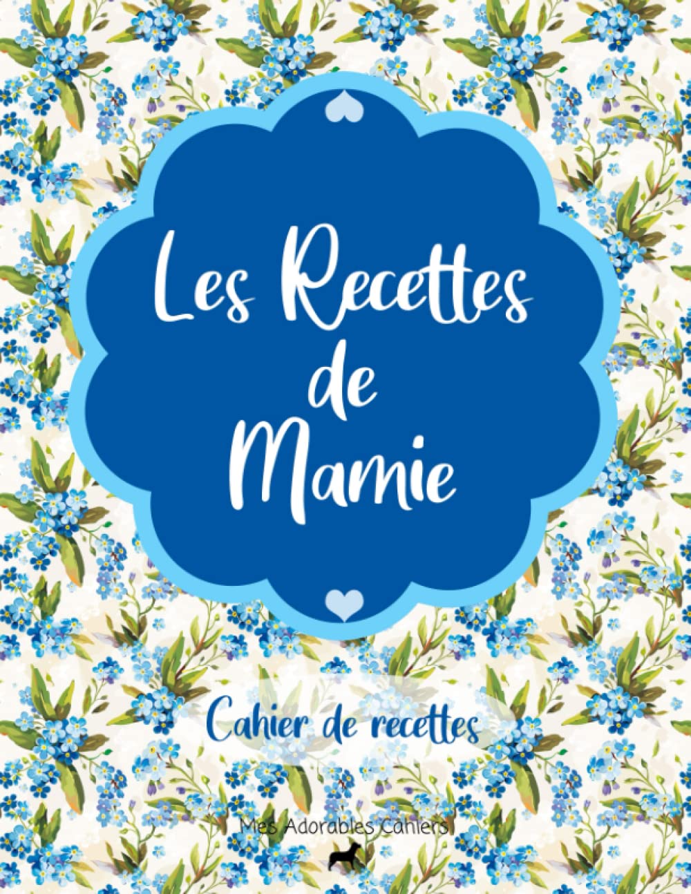 Les Recettes de Mamie : Cahier de Recettes: Pour 50 recettes | Deux pages pour une seule recette ! Livre de recettes de cuisine à compléter | 8,5x11 pouces A4 Grand Format book
