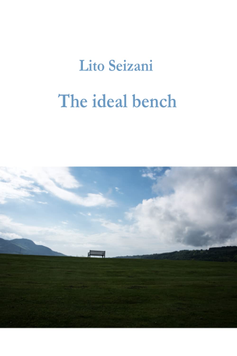 The ideal bench: Thoughts for all seasons Essays & Short Stories