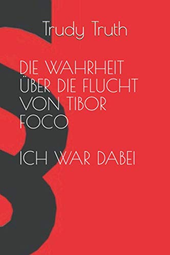 DIE WAHRHEIT ÜBER DIE FLUCHT VON TIBOR FOCO: ICH WAR DABEI Contemporary literature
