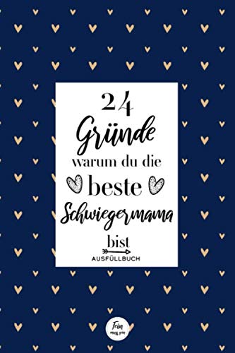 24 Gründe warum du die beste Schwiegermama bist Ausfüllbuch: Geschenk Schwiegermutter zum selber ausfüllen - Schwiegermama Ausfüllbuch - Beste Schwiegermama Geschenkidee - ca. A5 - Softcover Parents & Children