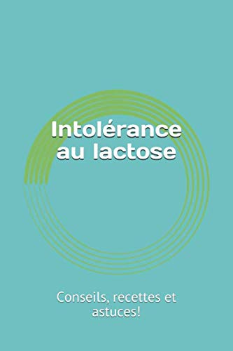 Intolérance au lactose: Conseils, recettes et astuces! Medicine