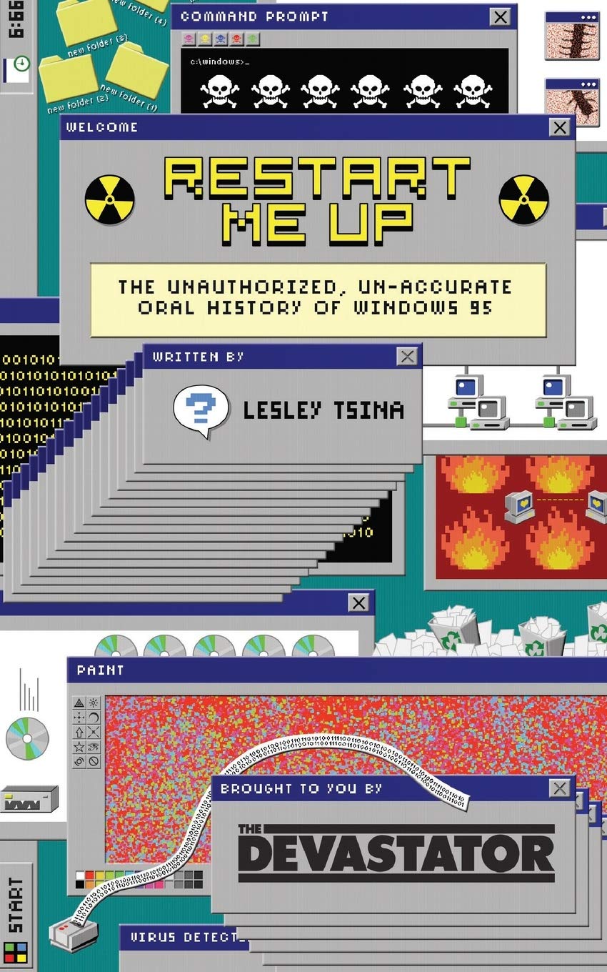 Restart Me Up: The Unauthorized Un-Accurate Oral History of Windows 95: Edition 2.5 Humour & Satire