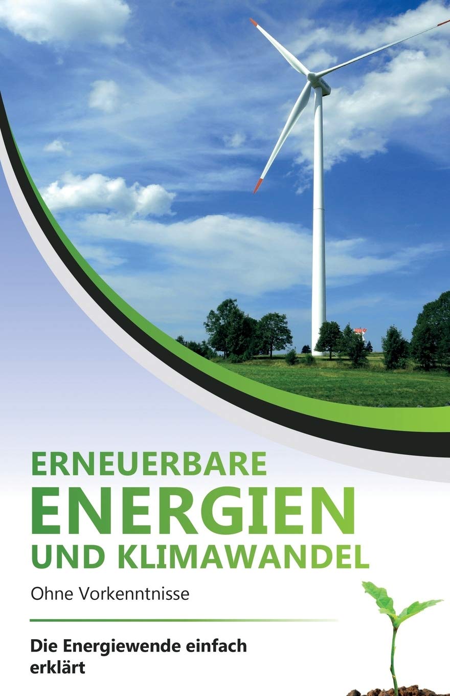 Erneuerbare Energien und Klimawandel ohne Vorkenntnisse - die Energiewende einfach erklärt Geology & Geography