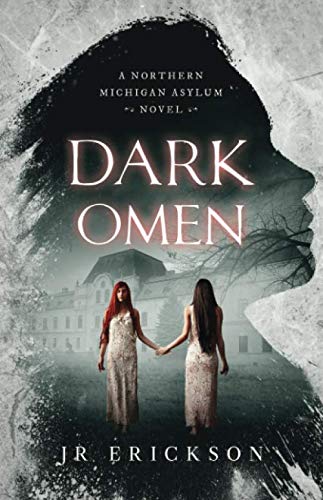 Dark Omen: A Northern Michigan Asylum Novel Horror & Mystery