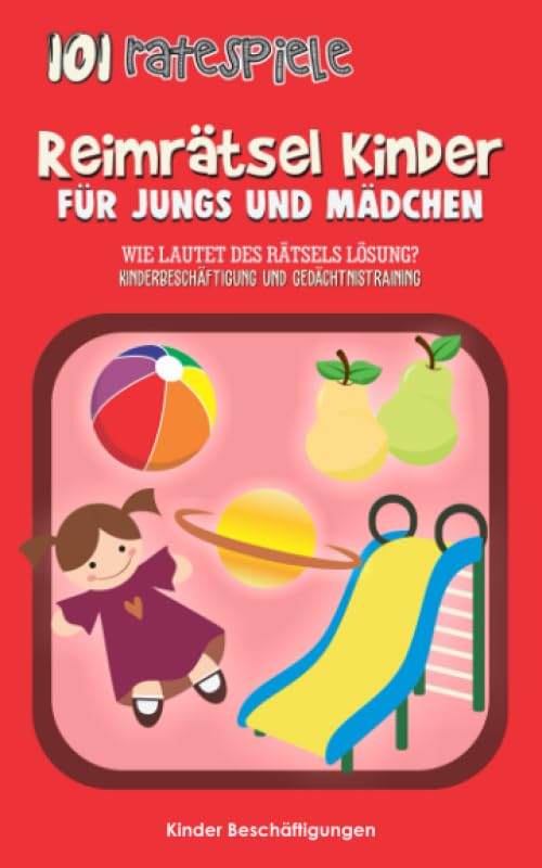 Reimrätsel Kinder - Für Jungs und Mädchen: Wie lautet des Rätsels Lösung? Kinderbeschäftigung und Gedächtnistraining (101 Ratespiele, Band 1) Parents & Children