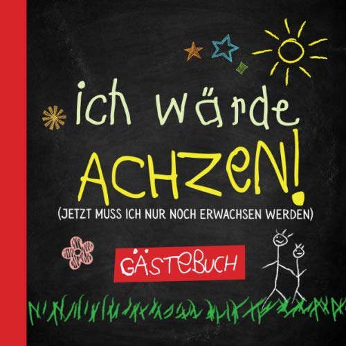 Ich wärde achzen: Gästebuch zum 18.Geburtstag für Mann oder Frau - 18 Jahre - Lustiges Geschenk & Geburtstagsdeko - Buch für Glückwünsche und Fotos der Gäste Hobbies & Crafts