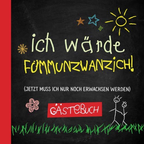 Ich wärde fümmunzwanzich: Gästebuch zum 25.Geburtstag für Mann oder Frau - 25 Jahre - Lustiges Geschenk & Geburtstagsdeko - Buch für Glückwünsche und Fotos der Gäste Hobbies & Crafts