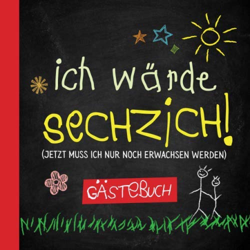 Ich wärde sechzich: Gästebuch zum 60.Geburtstag für Mann oder Frau - 60 Jahre - Lustiges Geschenk & Geburtstagsdeko - Buch für Glückwünsche und Fotos der Gäste Hobbies & Crafts