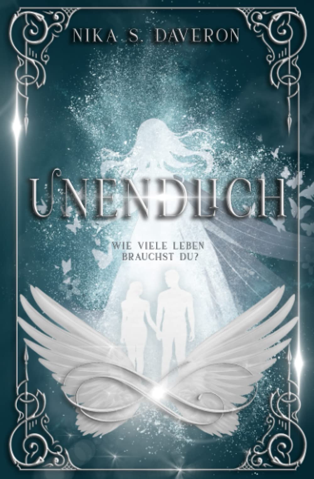 Unendlich: Wie viele Leben brauchst du? Romantic Fantasy