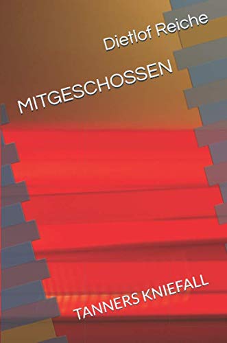MITGESCHOSSEN: TANNERS KNIEFALL Contemporary literature