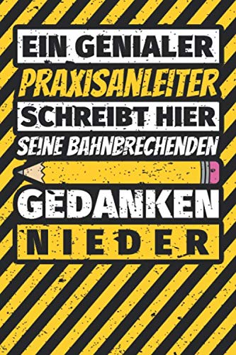 Notizbuch liniert: Praxisanleiter Geschenke lustig Abschluss Geschenkidee Beruf Books