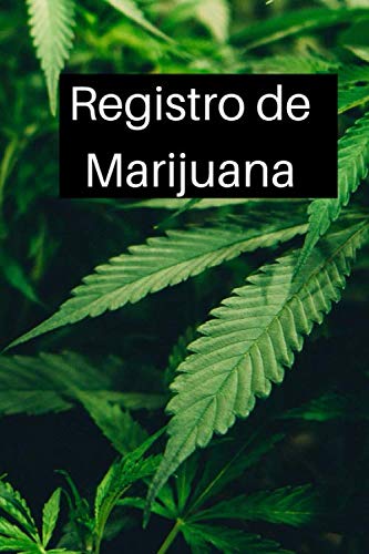 Libro de registro de marihuana | Libro de regalos para el seguimiento de la marijuana medicinal. Documente Sativ o Indica fav: Regalo para fumadores ... la marihuana medicinal | Cannabis Logbook book