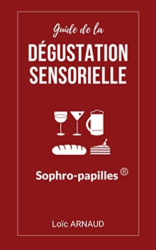 Sophro-Papilles® : Le guide de la dégustation sensorielle: Reprenez le pouvoir sur vos sens book