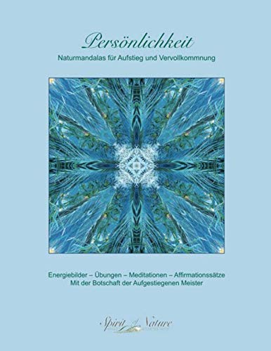 Persönlichkeit: Naturmandalas für Aufstieg und Vervollkommnung Self-help