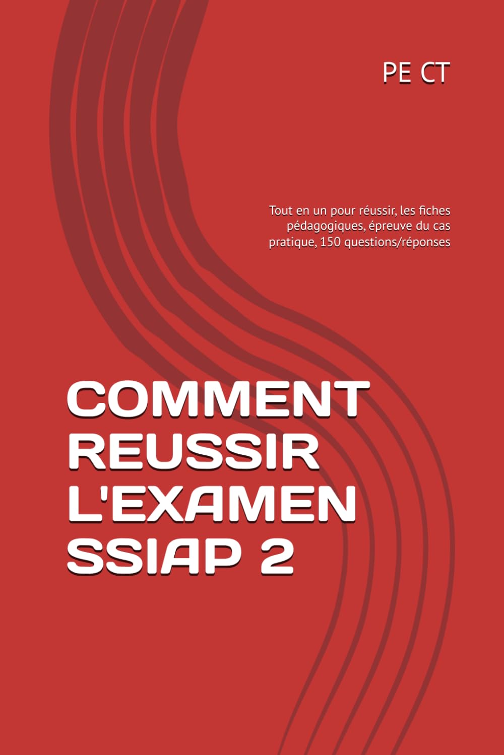 COMMENT REUSSIR L'EXAMEN SSIAP 2: Tout en un pour réussir, les fiches pédagogiques, épreuve du cas pratique, 150 questions/réponses (Collection Réussir les examens SSIAP, Band 5) Law
