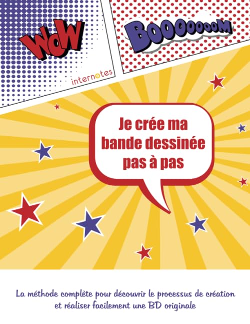 Je crée ma bande dessinée pas à pas: La méthode complète pour découvrir le processus de création et réaliser facilement une BD originale book