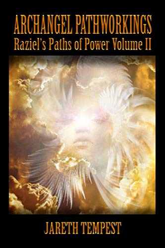 Archangel Pathworkings: Raziel's Paths of Power Volume II Religion & Esotericism