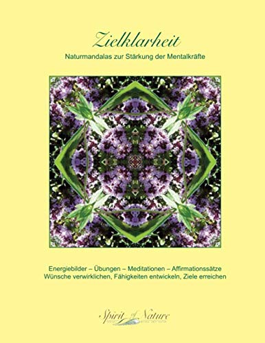 Zielklarheit: Naturmandalas zur Stärkung der Mentalkräfte Self-help