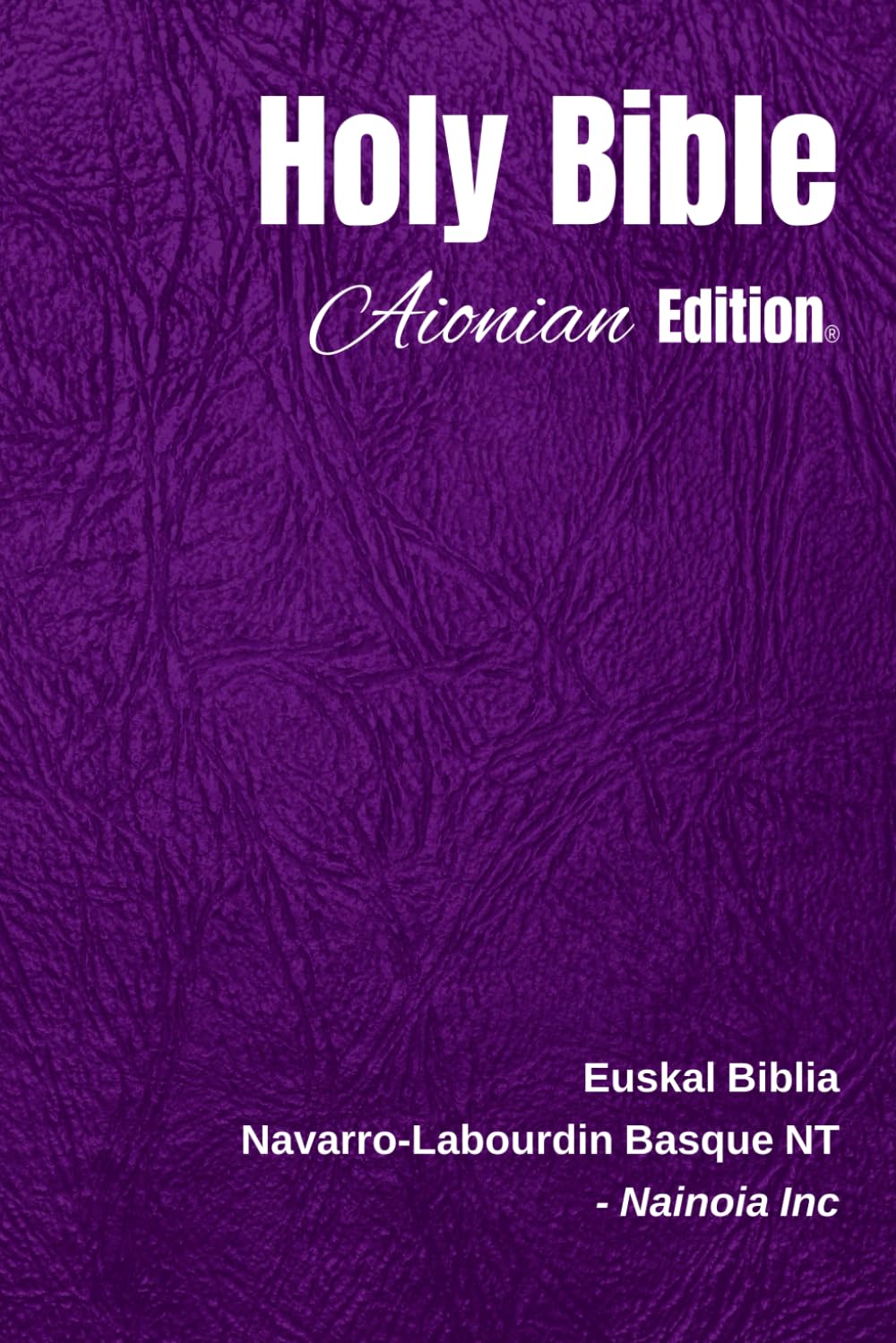 Holy Bible Aionian Edition: Navarro-Labourdin Basque New Testament Religion & Esotericism