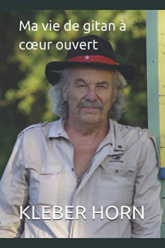Ma vie de gitan à cœur ouvert: Vie et coutumes merveilleuses des gens du voyage Memories