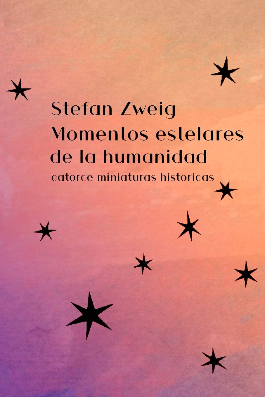 Momentos Estelares de la Humanidad: catorce miniaturas históricas Business & Technology