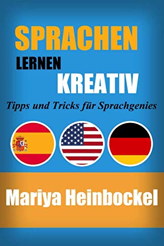 Sprachen Lernen Kreativ: Tipps und Tricks für Sprachgenies Foreign Languages ​​& Dictionaries