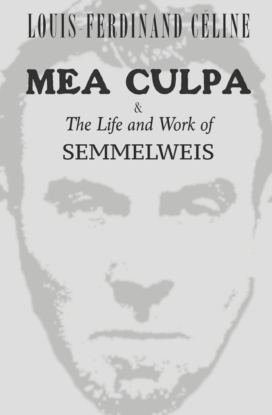 MEA CULPA & The Life and Work of Semmelweis Medicine