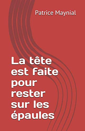 La tête est faite pour rester sur les épaules Humour & Satire