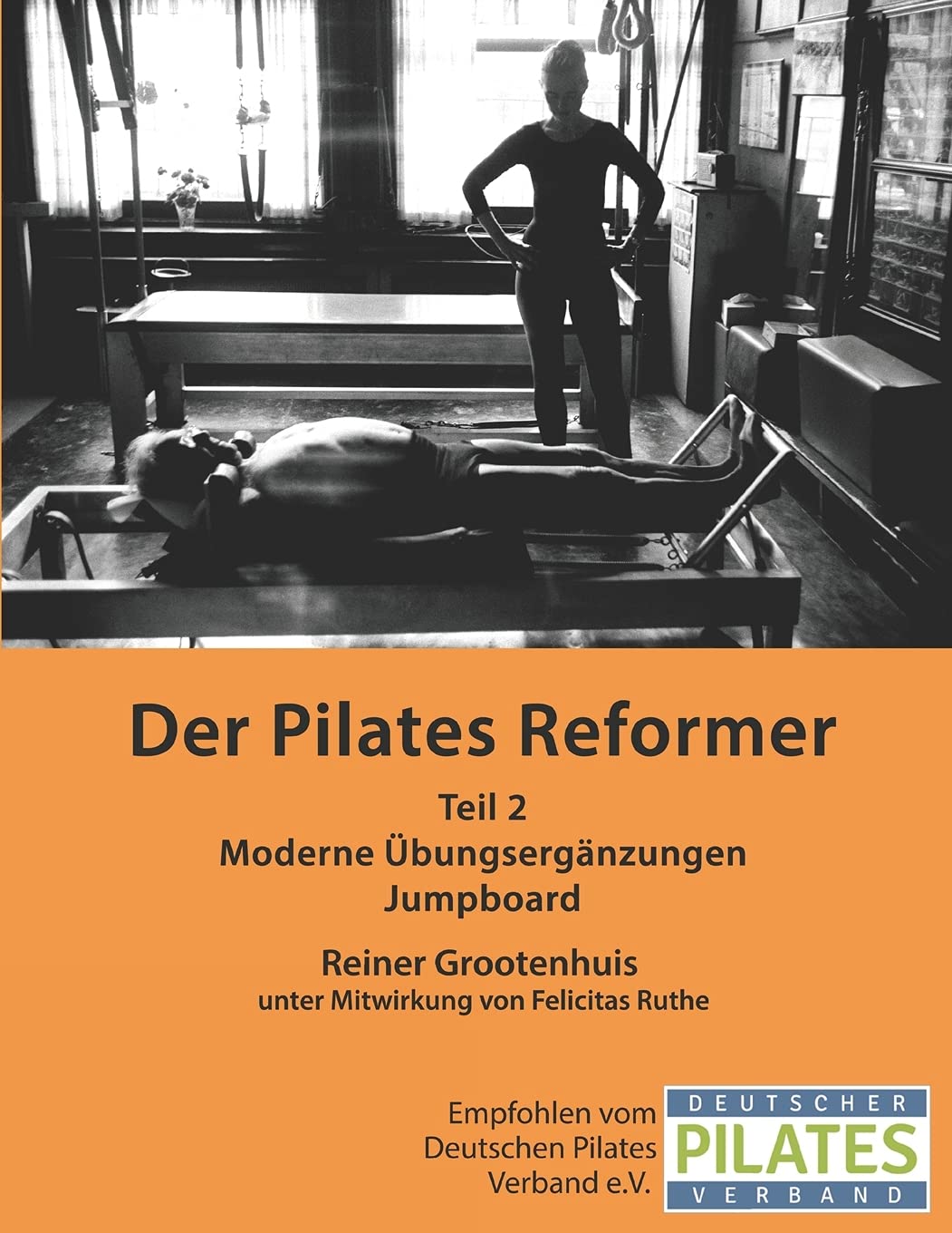 Der Pilates Reformer - Teil II: Moderne Übungsergänzungen und Jumpboard (Die Pilates Manuale, Band 2) Health, Nutrition & Fitness