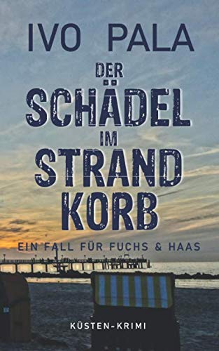 Ein Fall für Fuchs & Haas: Der Schädel im Strandkorb - Krimi Detective & CSI