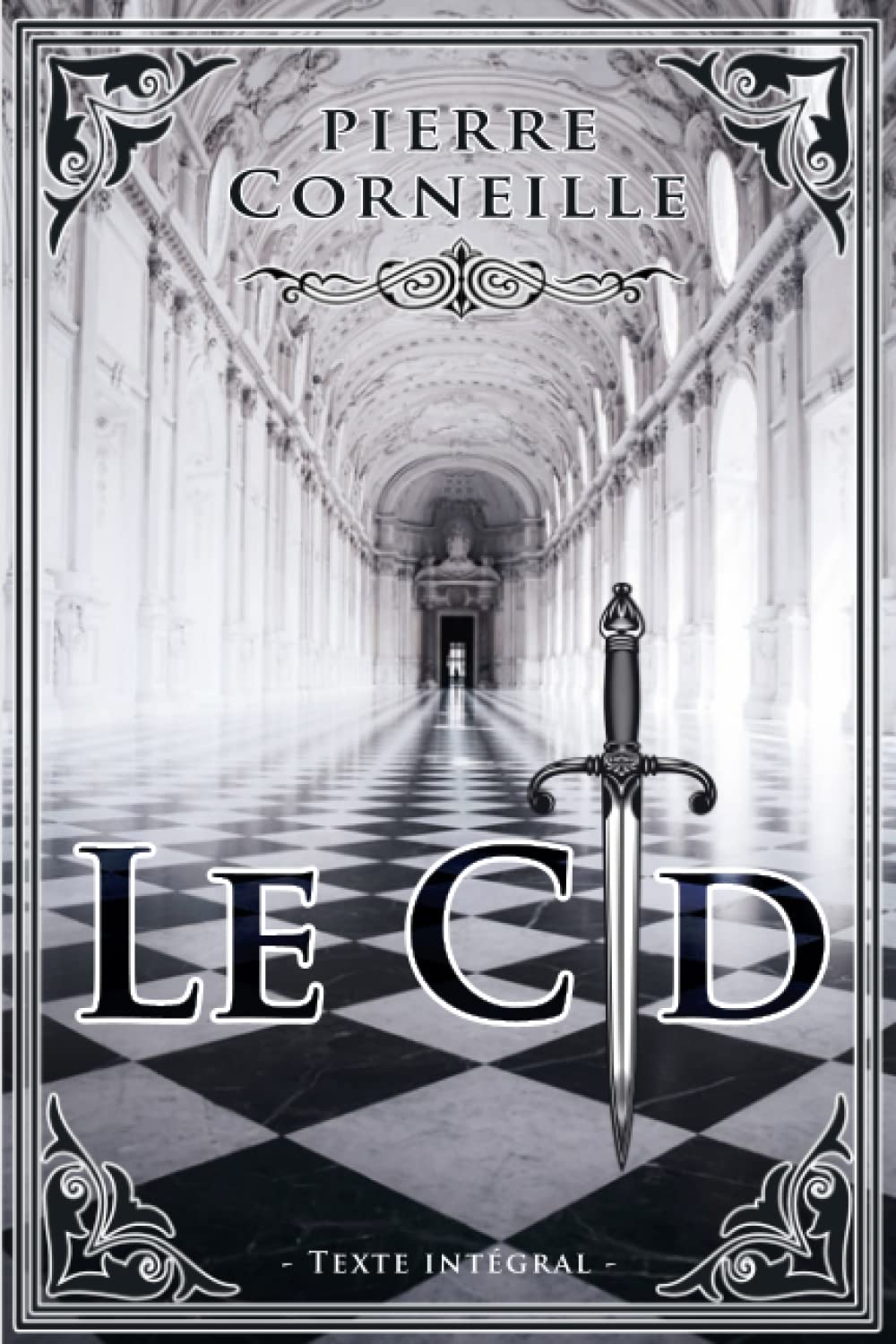 Le Cid - Pierre Corneille - Texte intégral: Édition illustrée | 94 pages Format 15,24 cm x 22,86 cm Classics