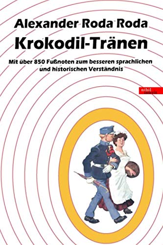 Krokodil-Tränen: Mit über 850 Fußnoten zum besseren sprachlichen und historischen Verständnis Essays & Short Stories