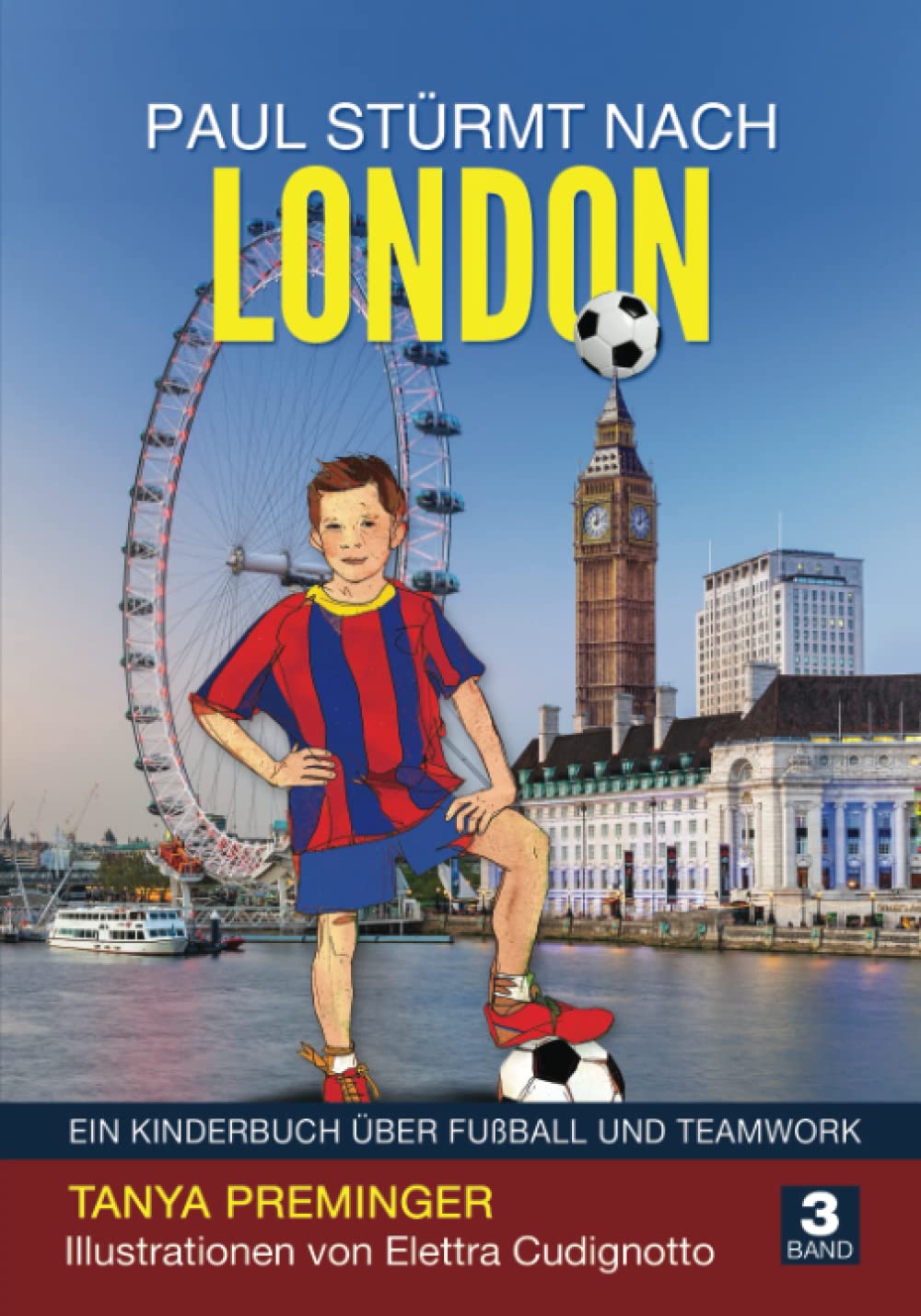 Paul stürmt nach London: Ein Kinderbuch über Fußball und Teamwork (Paul will wie Messi sein, Band 3) Sports Books