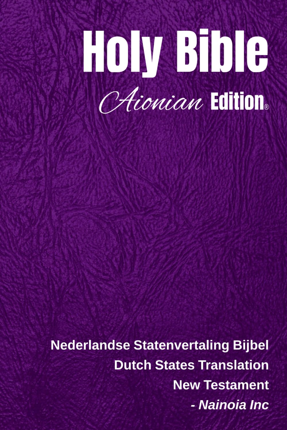 Holy Bible Aionian Edition: Dutch States Translation - New Testament Religion & Esotericism