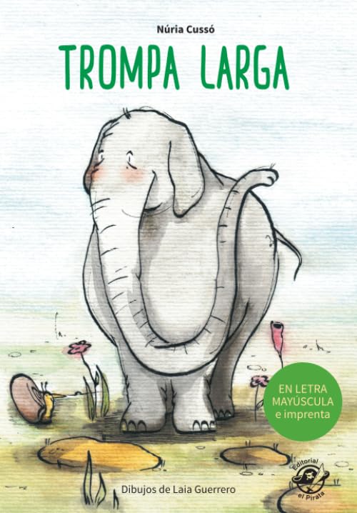Trompa Larga: Libro para empezar a leer en letra MAYÚSCULA e imprenta - Cuento infantil - El poder de ser distinto - Spanish children book (Colección ... a Leer en letra MAYÚSCULA e imprenta, Band 9) Novels & Short Stories