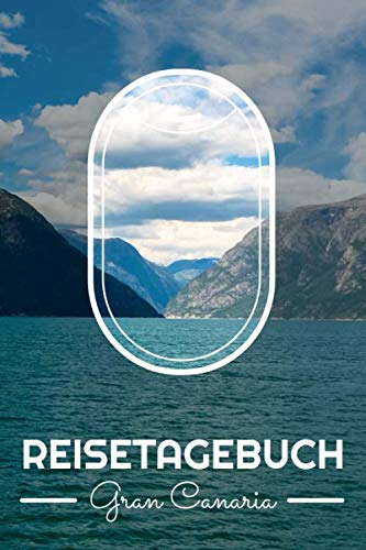 Reisetagebuch Gran Canaria: Gran Canaria Reisetagebuch zum selbst gestalten - Zubehör und Reisejournal für den Gran Canaria Urlaub - Traveljournal und Reisebuch für Gran Canaria Travel Books