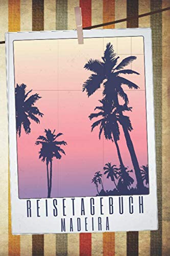 Reisetagebuch Madeira: Reisebuch mit vorgedruckten Seiten zum Ausfüllen und selbst gestalten - Reisetagebuch, Travelbook und Notizbuch für den Madeira Urlaub Travel Books