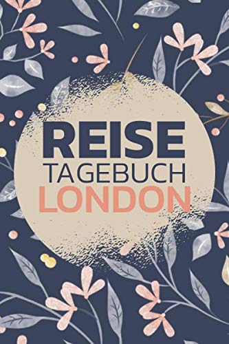 Reisetagebuch London: Travel Journal zum Ausfüllen - Reisetagebuch für London - Schreiben Sie Ihren eigenen Reiseführer und ein Urlaubstagebuch - Notizbuch für London Travel Books