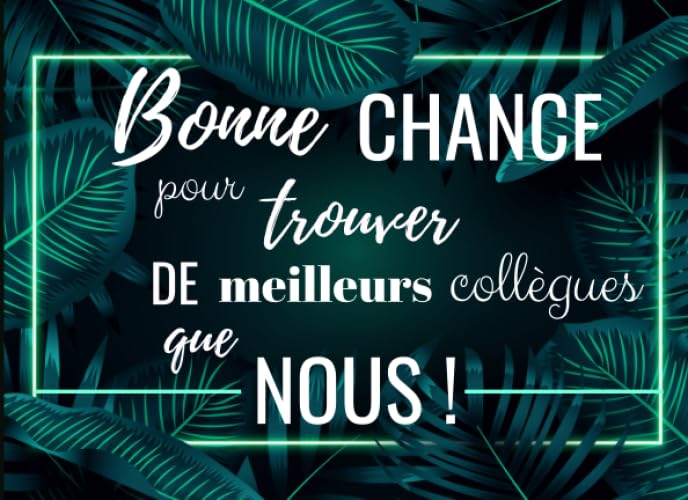Bonne chance pour trouver de meilleurs Collègues que nous !: Livre d'Or pour un pot de départ | Changement de travail / déménagement | 20,96 x 15,24 ... souvenir d’aurevoir pour un collègue ou chef Partnership & Love