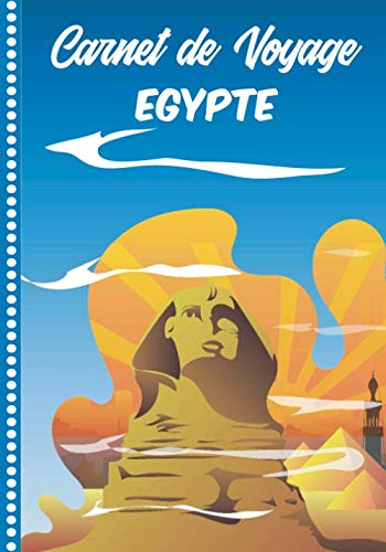 Carnet de Voyage Egypte: Guide à Remplir de vos Histoires et Anecdotes pour un Séjour à la Carte, 108 pages ILLUSTREES, Cadeau à Offrir Fabriqué en France. Travel Books