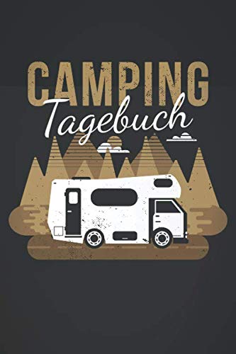 Camping Tagebuch: Reisetagebuch für den Campingurlaub - Notizbuch für Camper und Logbuch für Campingplätze Camping & Survival Books