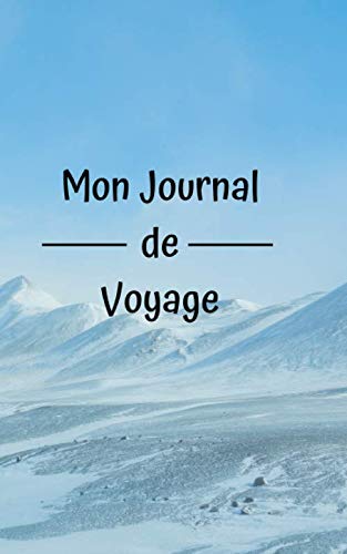 Mon Journal de Voyage: Carnet de voyage à remplir | Ecrivez vos histoires | Idée cadeau | Petit format, 5x8 pouces, 96 pages Travel Guides