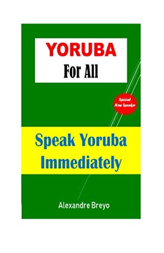 Yoruba For All: Speak Yoruba Immediately Learning & Reference