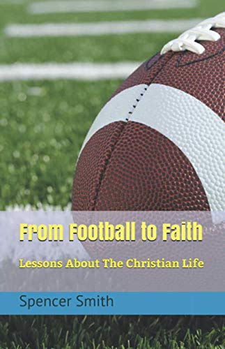 From Football to Faith: Lessons About The Christian Life Religion & Esotericism