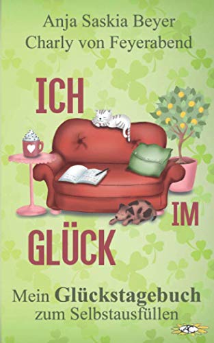Ich im Glück: Mein Glückstagebuch zum Selbstausfüllen (Geschenke für Buchliebhaber/innen, Band 1) Lifestyle
