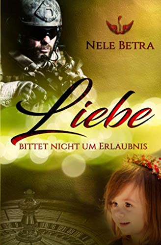 Liebe bittet nicht um Erlaubnis Romantic Thrillers