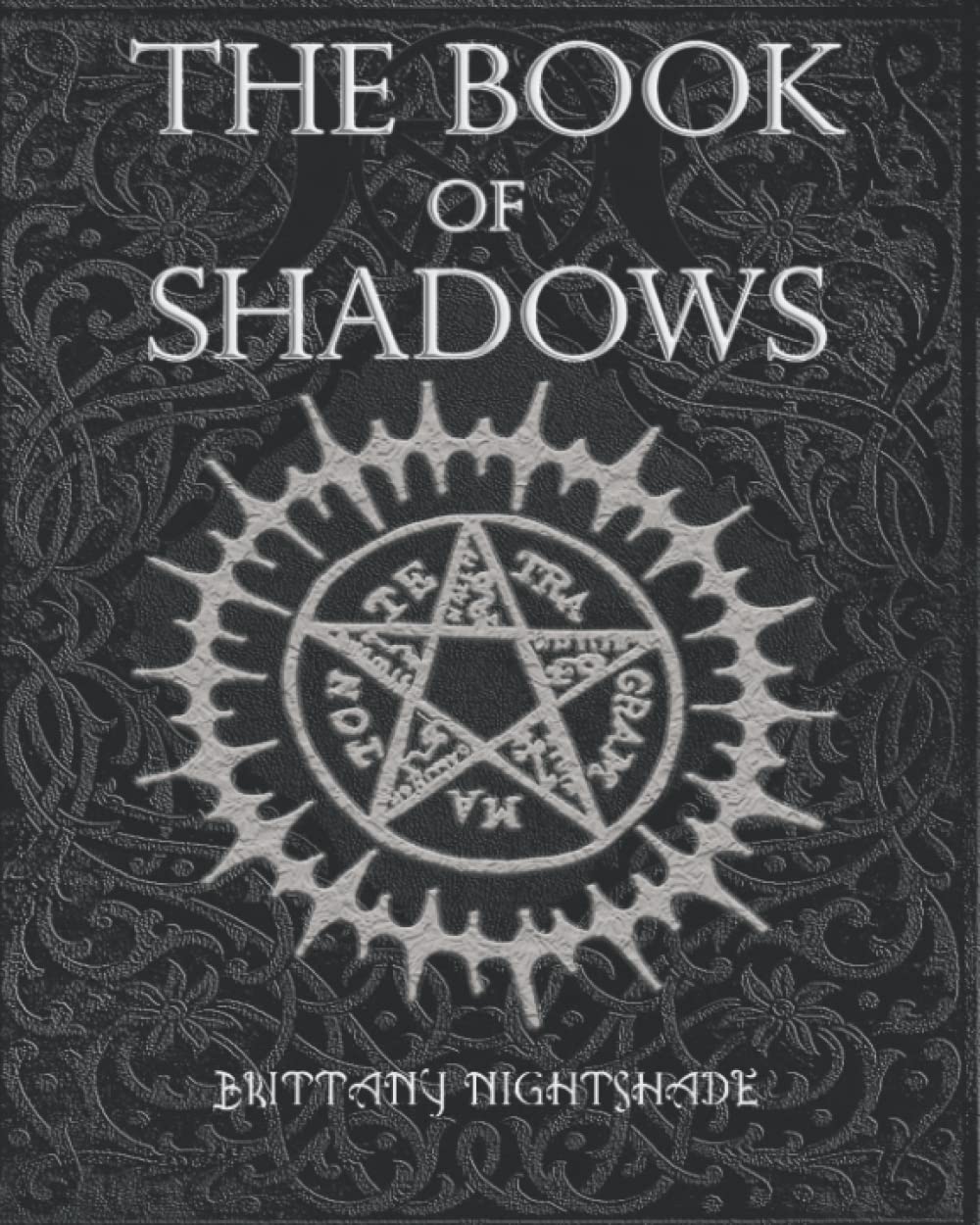 The Book of Shadows: Beginner Witchcraft Rituals and Spells, Divination, Sigils, Runes, White and Black Magic, Love Spells (Second Edition) Religion & Esotericism